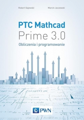 PTC Mathcad Prime 3.0 - Gajewski Robert, Jaczewski Marcin