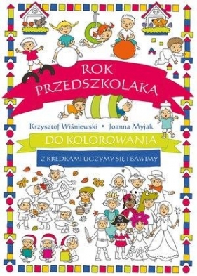 Rok przedszkolaka do kolorowania - z kredkami... - Wiśniewski Krzysztof, Myjak Joanna (ilustr.)