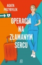 Operacja na złamanym sercu - Agata Przybyłek