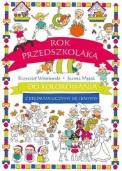 Rok przedszkolaka do kolorowania - z kredkami... - Krzysztof Wiśniewski, Joanna Myjak