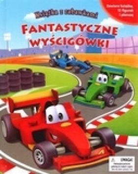 Fantastyczne wyścigówki. Książka z zabawkami - Opracowanie zbiorowe
