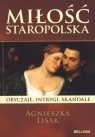 Miłość staropolska Obyczaje intrygi skandale Lisak Agnieszka