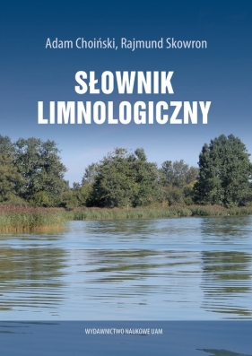 Słownik limnologiczny - Choiński Adam, Skowron Rajmund