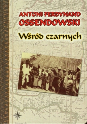 Wśród czarnych - Antoni Ferdynand Ossendowski