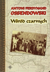 Wśród czarnych - Antoni Ferdynand Ossendowski