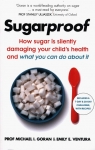 Sugarproof How sugar is silently damaging your child's health and what you Michael I. Goran, Emily E. Ventura