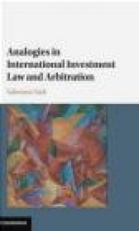 Analogies in International Investment Law and Arbitration - Valentina Vadi