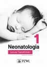 Neonatologia tom 1 Świetliński Janusz