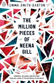 The Million Pieces of Neena Gill - Smith-Barton Emma
