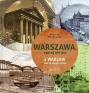 Warszawa, której nie ma A Warsaw that no longer exists - Mączewski Ryszard