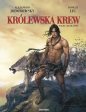 Królewska krew Tom 3 Wilki i królowie - Alejandro Jodorowsky, Dongzi Liu