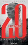 Przyszłość 2.0. Ukryta sieć Kłęk Adrian
