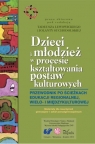 Dzieci i młodzież w procesie kształtowania postaw kulturowych