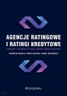 Agencje ratingowe oraz ratingi kredytowe - problemy i wyzwania u progu trzeciej Zbigniew Korzeb, Paweł Kulpaka, Paweł Niedziółka