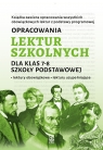 Opracowania lektur szkolnych dla klas 7–8 szkoły podstawowej. Lektury Katarzyna Zioła-Zemczak