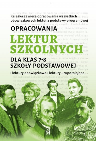 Opracowania lektur szkolnych dla klas 7–8 szkoły podstawowej. Lektury obowiązkowe. Lektury uzupełniające