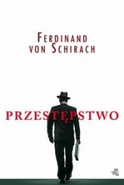 Przestępstwo - Schirach Ferdinand