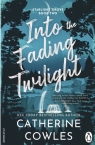 Into the Fading Twilight Catherine Cowles