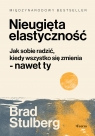  Nieugięta elastyczność. Jak sobie radzić, kiedy wszystko się zmienia -