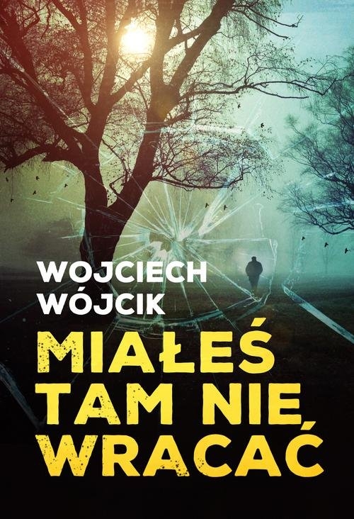 Miałeś tam nie wracać