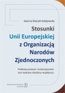 Stosunki Unii Europejskiej Z Organizacją Narodów ZjednoczonychPodstawy Starzyk-Sulejewska Joanna