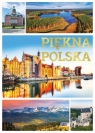 Piękna Polska Opracowanie zbiorowe