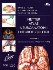 Atlas neuroanatomii i neurofizjologii Nettera - David L. Felten, Michael O'Banion