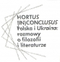 Hortus (In)Conclusus Polska i Ukraina: rozmowy o filozofii i literaturze