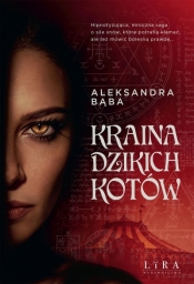 Kraina dzikich kotów - Aleksandra Bąba .