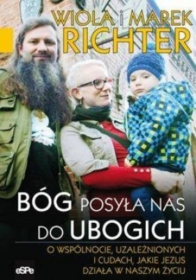 Bóg posyła nas do ubogich - Iwanicka-Richter Wioletta, Marek Richter