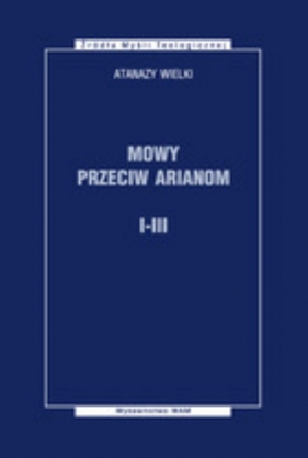 Mowy przeciw Arianom I-III - Atanazy Wielki