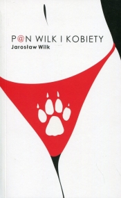 Pan Wilk i kobiety - Jarosław Wilk