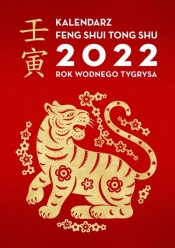 Kalendarz Feng shui Tong Shu 2022 Rok Wodnego Tygrysa
