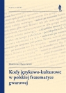  Kody językowo-kulturowe w polskiej frazematyce...