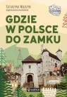  Gdzie w Polsce do zamku