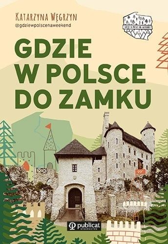 Gdzie w Polsce do zamku