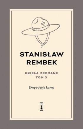 Dzieła zebrane Tom X Ekspedycja karna - Stanisław Rembek