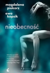 Nieobecność - Ewa Kopsik, Magdalena Piekorz