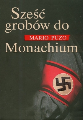 Sześć grobów do Monachium - Puzo Mario<br />