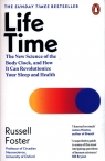 Life Time The New Science of the Body Clock, and How It Can Revolutionize Russell Foster