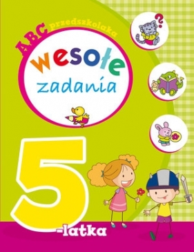 ABC przedszkolaka. Wesołe zadania 5-latka - Elżbieta Lekan, Myjak Joanna (ilustr.), Urszula Kozłowska