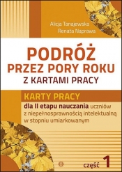 Podróż przez pory roku z kartami pracy Część 1 - Alicja Tanajewska, Renata Naprawa