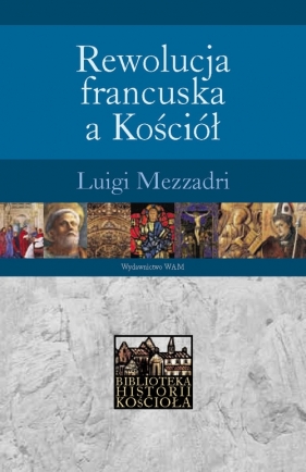 Rewolucja francuska a Kościół - Mezzadri Luigi