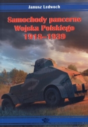 Samochody pancerne Wojska Polskiego 1918-1939 - Janusz Ledwoch