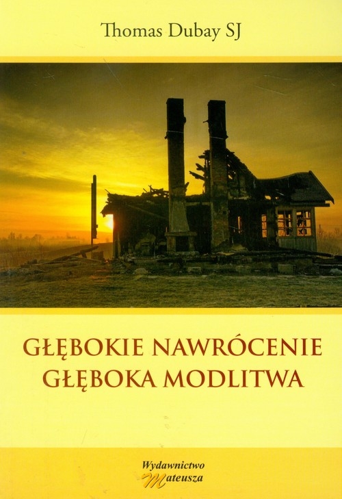 Głębokie nawrócenie Głęboka modlitwa