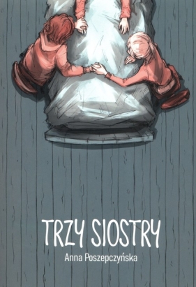 Trzy siostry - Anna Poszepczyńska