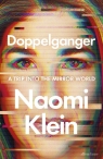 Doppelganger A Trip Into the Mirror World Klein Naomi
