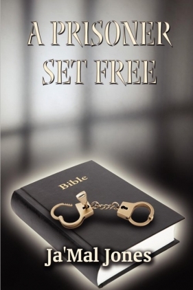 A Prisoner Set Free - Jones Ja'Mal