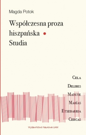 Współczesna proza hiszpańska Studia - Potok Magda