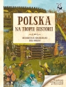Polska Na tropie historii Adamkiewicz Sebastian
